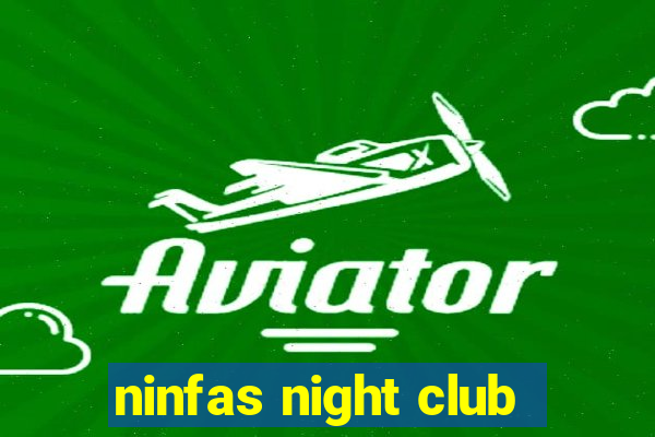 ninfas night club